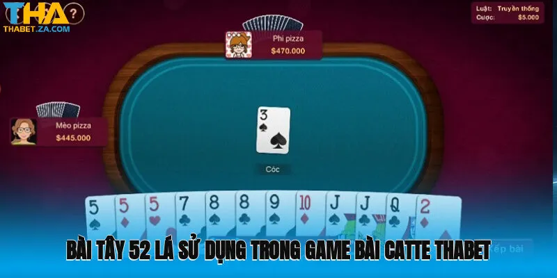 Bài tây 52 lá sử dụng trong game bài Catte Thabet